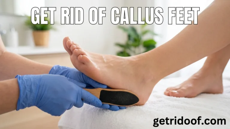 Get Rid of Callus Feet